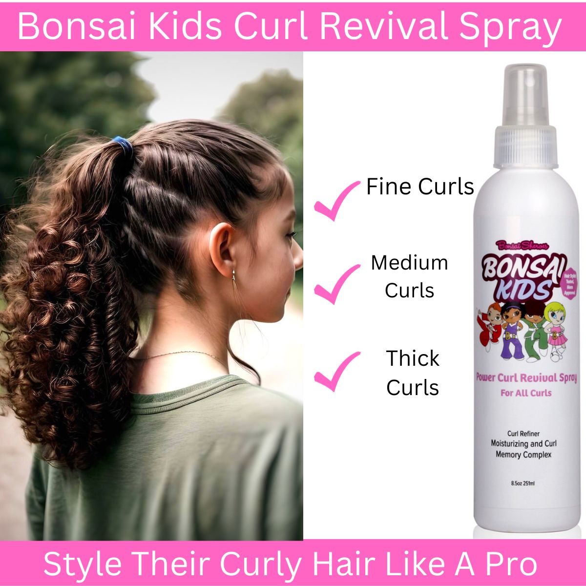 Buy Bonsai Kids Hair Curl Spray 8 fl. oz. - Stimulate and rejuvenate curls, smooth frizz, and add body, bounce, and shine. Perfect for kids' wavy, curly, or tightly curled hair. Lightweight, non-greasy formula with all-day hold. Safe for girls and boys.